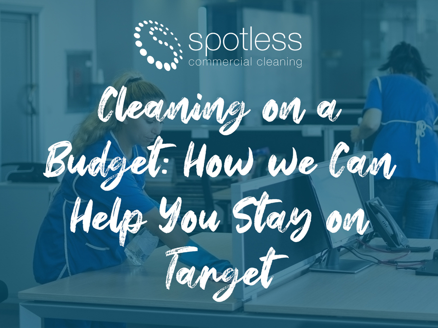 Cleaning on a Budget: How Spotless can help you stay on target.