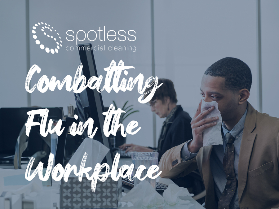 Spotless Commercial Cleaning, Combatting Flu in the Workplace.